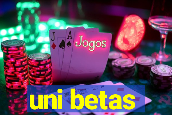 uni betas